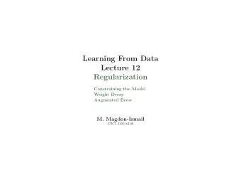 Learning From Data  Lecture 12  Regularization  Constraining the Model  Weight Decay  Augmented