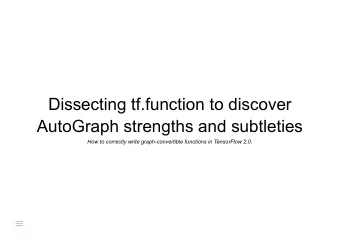 Dissecting tf.function to discover  AutoGraph strengths and subtleties  How to correctly write