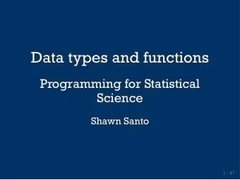 Data types and functions  Data types and functions  Programming for Statistical  Programming for