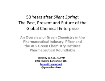 50 Years after Silent Spring : The Past, Present and Future of the Global Chemical Enterprise An