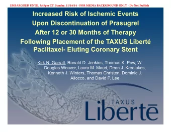 Increased Risk of Ischemic Events  Upon Discontinuation of Prasugrel  After 12 or 30 Months of