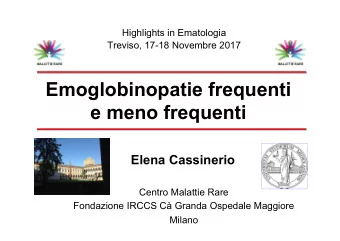 Emoglobinopatie frequenti  e meno frequenti  Elena Cassinerio  Centro Malattie Rare  Fondazione