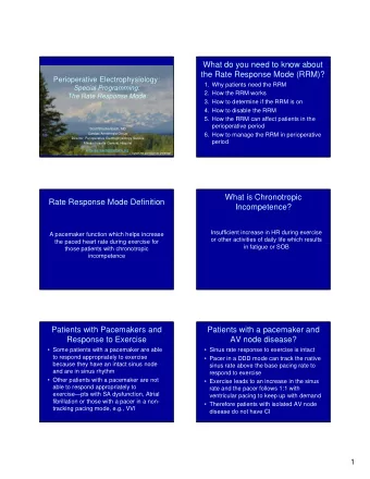 What do you need to know about  the Rate Response Mode (RRM)?  Perioperative Electrophysiology:  1.