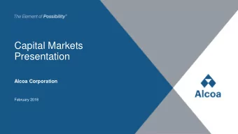 Capital Markets  Presentation  Alcoa Corporation  February 2018  Important information  Cautionary
