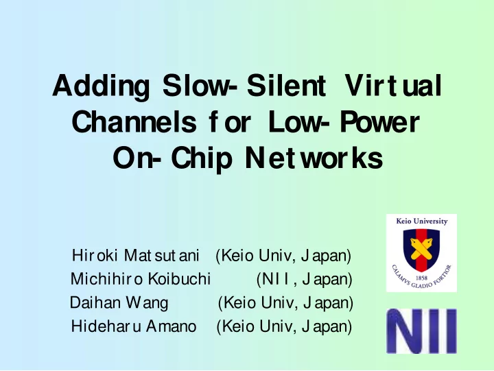 adding slow silent virtual channels f or low power on
