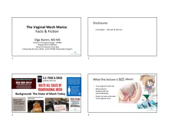 The Vaginal Mesh Mania:  Consultant  Johnson &amp; Johnson  Facts &amp; Fiction  Olga Ramm,