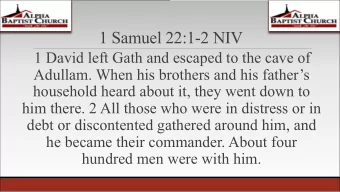 1 Samuel 22:1-2 NIV  1 David left Gath and escaped to the cave of  Adullam. When his brothers and