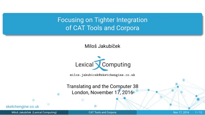 focusing on tighter integration of cat tools and corpora
