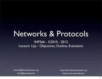 Networks &amp; Protocols  INF566 - X2010 - 2012  Lecture 1(a) - Objectives, Outline, Evaluation