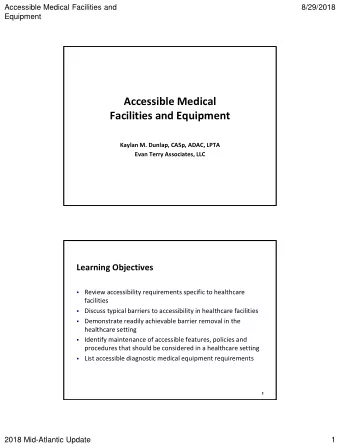2010 ADA  Facilities and Equipment  STANDARDS  Kaylan M. Dunlap, CASp, ADAC, LPTA  Evan Terry