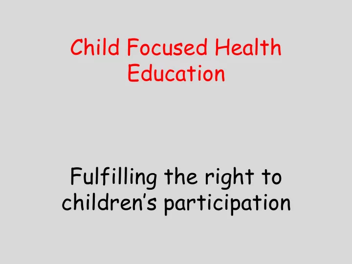 child focused health education fulfilling the right to