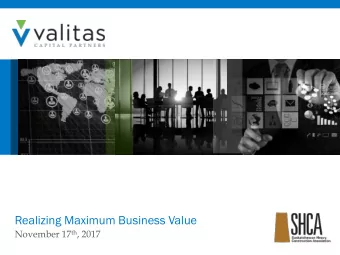 Realizing Maximum Business Value November 17 th , 2017  Agenda  nda  The  Realizing  Transition
