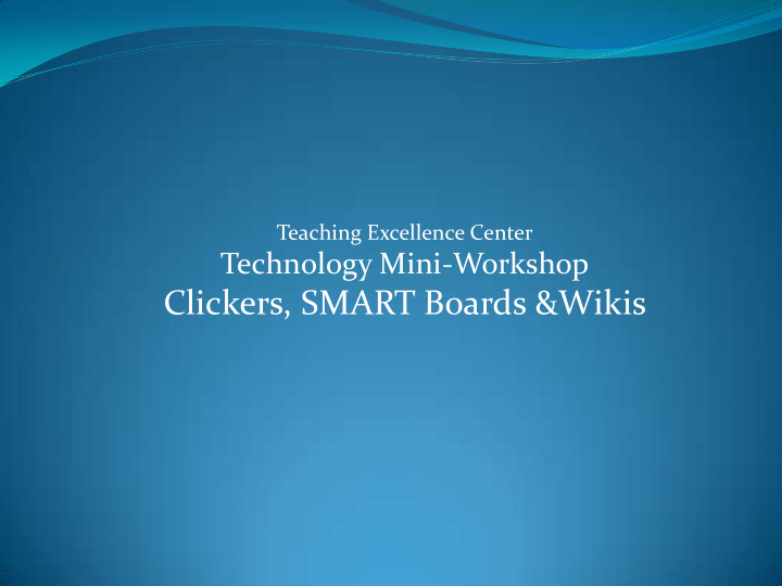 clickers smart boards wikis teaching excellence center