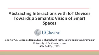 Spaces  Roberto Yus, Georgios Bouloukakis, Sharad Mehrotra, Nalini Venkatasubramanian  University