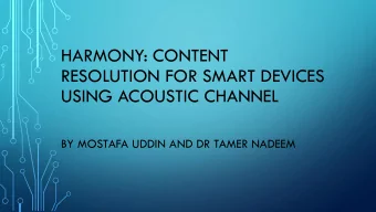 RESOLUTION FOR SMART DEVICES  USING ACOUSTIC CHANNEL  BY MOSTAFA UDDIN AND DR TAMER NADEEM  WI-FI