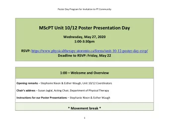 MScPT Unit 10/12 Poster Presentation Day  Wednesday, May 27, 2020  1:00-3:30pm RSVP: