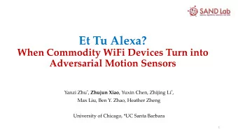 Et Tu Alexa?  When Commodity WiFi Devices Turn into  Adversarial Motion Sensors Yanzi Zhu * ,