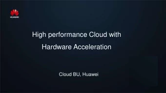Hardware Acceleration  Cloud BU, Huawei  Huawei Cloud Architecture    MarketPlace and