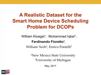 A Realistic Dataset for the  Smart Home Device Scheduling  Problem for DCOPs William Kluegel 1 ,
