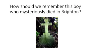 How should we remember this boy  who mysteriously died in Brighton?  It all started when a council