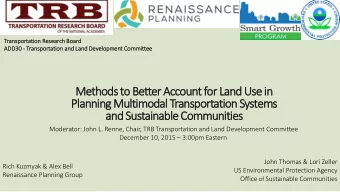 Methods to Better Account for Land Use in  Planning Multimodal Transportation Systems  and