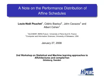 A Note on the Performance Distribution of  Affine Schedules Louis-Nol Pouchet 1 , Cdric Bastoul