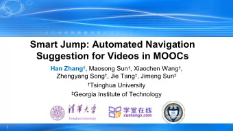 Smart Jump: Automated Navigation  Suggestion for Videos in MOOCs Han Zhang  , Maosong Sun  ,
