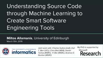 Understanding Source Code  through Machine Learning to  Create Smart Software  Engineering Tools