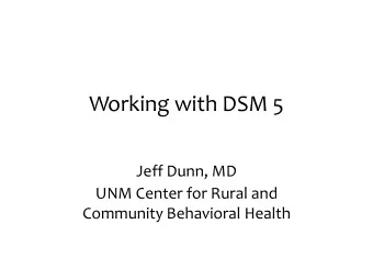 Jeff Dunn, MD  UNM Center for Rural and  Community Behavioral Health  Criticisms/Controversies