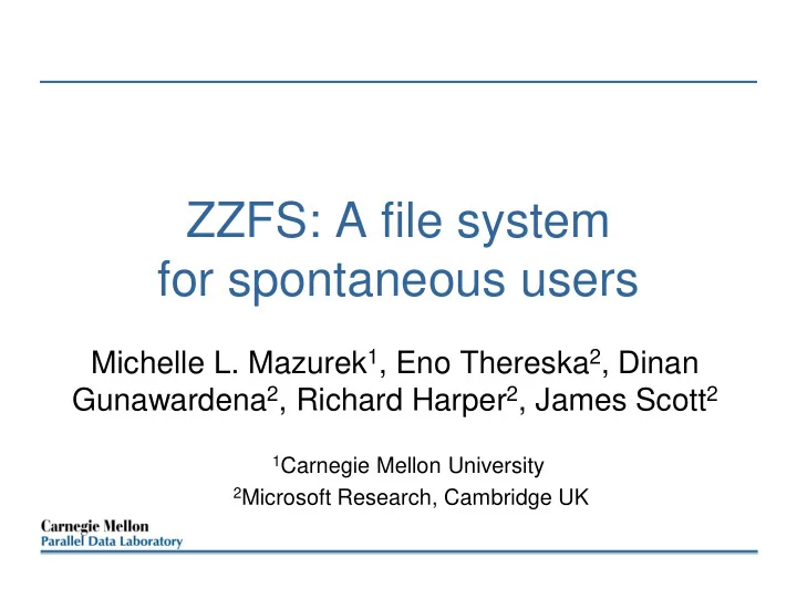 zzfs a file system for spontaneous users