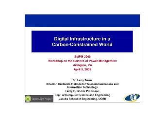 Digital Infrastructure in a  Carbon-Constrained World  SciPM 2009  Workshop on the Science of Power