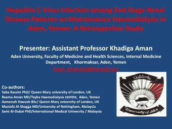 Disease Patients on Maintenance Haemodialysis in  Aden, Yemen: A Retrospective Study  Presenter: