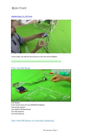 #join Front  JellyBox Build: 21_LCD Front  In this video, we add the front piece to the rest of the