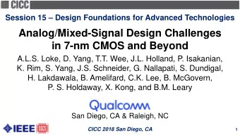Analog/Mixed-Signal Design Challenges  in 7-nm CMOS and Beyond  A.L.S. Loke, D. Yang, T.T. Wee,