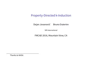 Property-Directed k-Induction  Dejan Jovanovi  Bruno Dutertre  SRI International  FMCAD 2016,