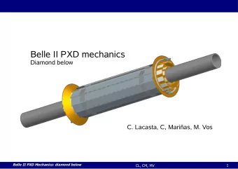 Belle II PXD mechanics  Diamond below  C. Lacasta, C, Marias, M. Vos  Belle II PXD Mechanics: