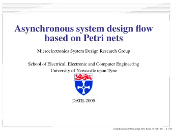 Asynchronous system design flow  based on Petri nets  Microelectronics System Design Research Group
