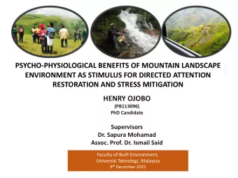 RESTORATION AND STRESS MITIGATION  HENRY OJOBO  (PB113096)  PhD Candidate  Supervisors  Dr. Sapura