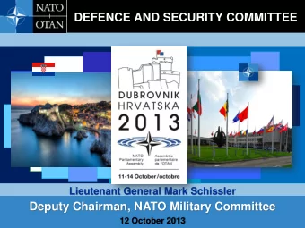 Lieutenant General Mark Schissler  Deputy Chairman, NATO Military Committee  12 October 2013
