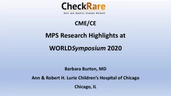 MPS Research Highlights at WORLD Symposium 2020  Barbara Burton, MD  Ann &amp; Robert H. Lurie
