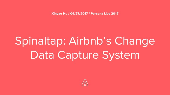 spinaltap airbnb s change data capture system