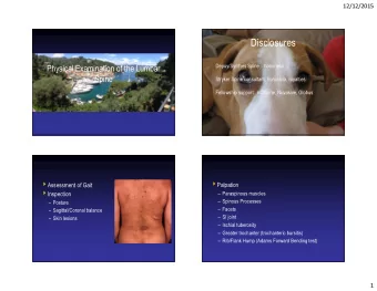 Disclosures  Depuy/Synthes Spine    honoraria  Physical Examination of the Lumbar  Spine  Stryker