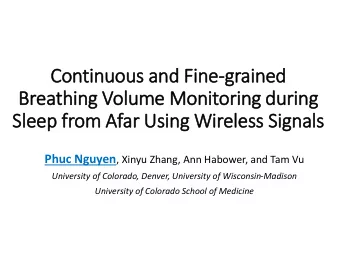 Breathing Volume Monitoring during  Sleep fr  from Afar Using Wireless Signals Phuc Nguyen , Xinyu