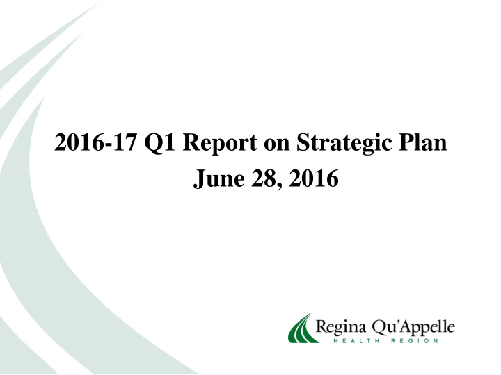 2016 17 q1 report on strategic plan june 28 2016