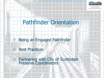 Pathfinder Orientation v Being an Engaged Pathfinder v Best Practices v Partnering with City of