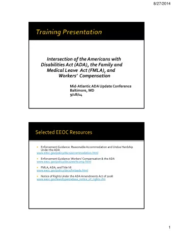 Disabilities Act (ADA), the Family and  Medical Leave  Act (FMLA), and Workers  Compensation