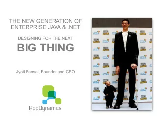 BIG THING  Jyoti Bansal, Founder and CEO  AGENDA  1 0 1 0 1 0 1  1 0 1 0 1 0 1  1 0 1 0 1 0 1 0 1
