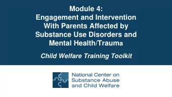 Module 4:  Engagement and Intervention  With Parents Affected by  Substance Use Disorders and
