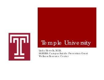 T  e mple  Unive rsity  L  inda  Ho we lls, M.E  d.  SAMHSA Ca mpus Suic ide  Pre ve ntio n Gra nt