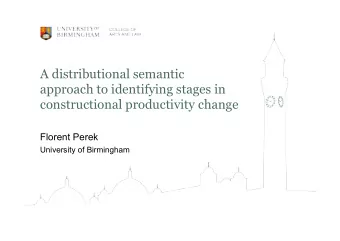 A distributional semantic  approach to identifying stages in  constructional productivity change